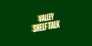 Logo of Valley Shelf Talk created by Avery Ramsey